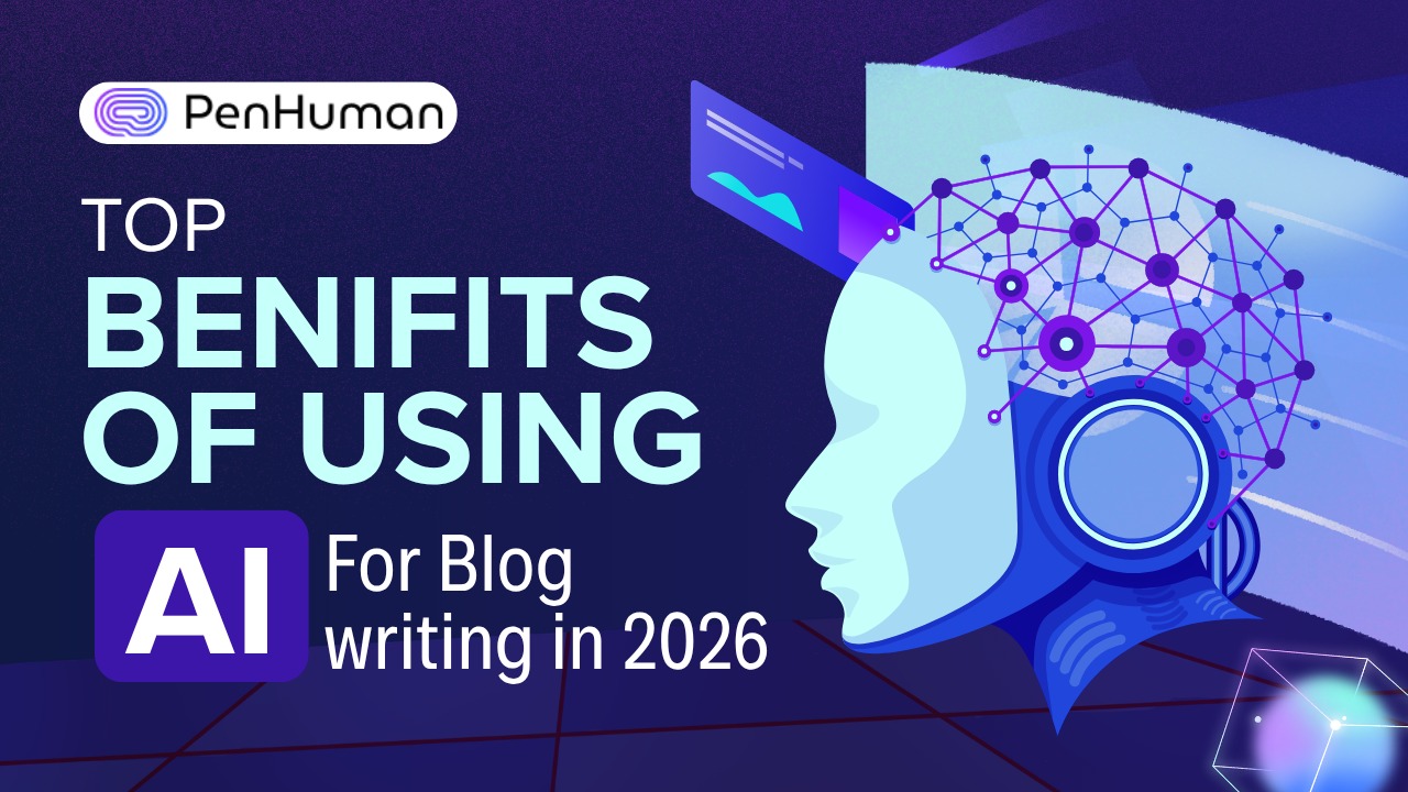 Top Benefits of Using AI for Blog Writing in 2026