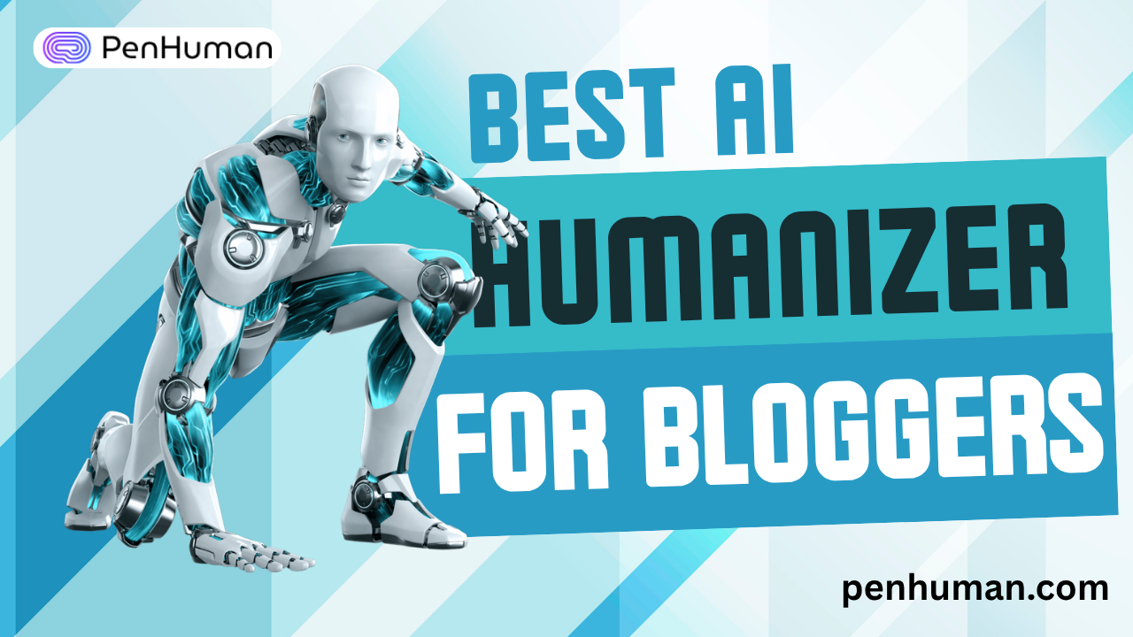 Best AI Humanizer for Bloggers – Write Natural Content Fast