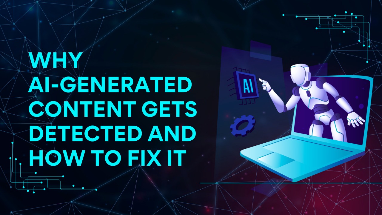 Why Your AI Content Is Getting Detected (And How to Fix It)